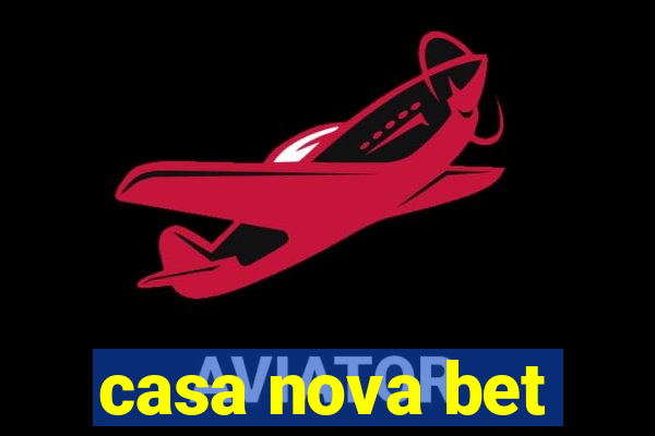 casa nova bet